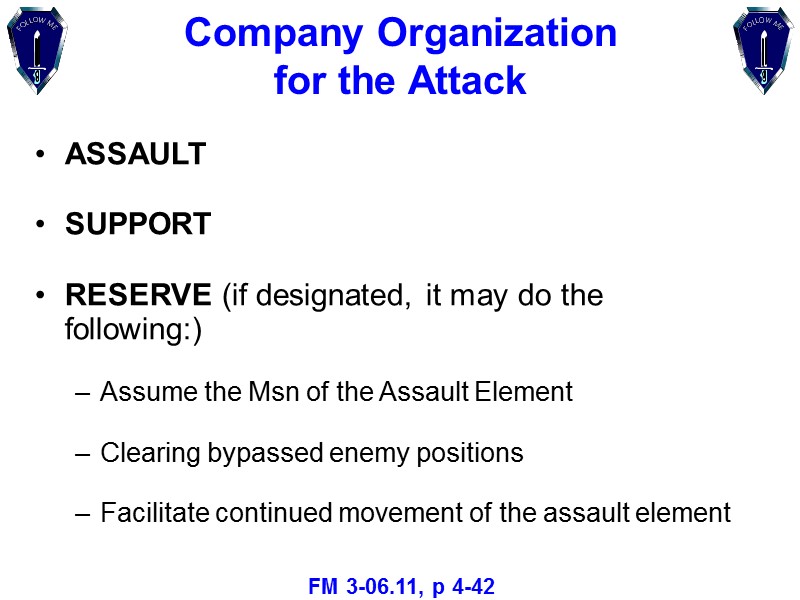 Company Organization for the Attack ASSAULT SUPPORT RESERVE (if designated, it may do the